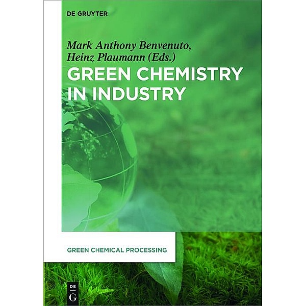 Green Chemistry in Industry / Green Chemical Processing Bd.3