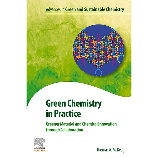 Green Chemistry in Practice, Thomas McKeag