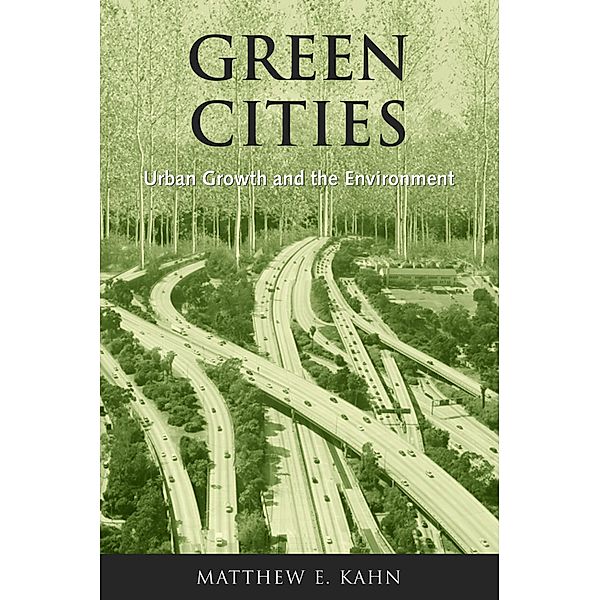 Green Cities / Brookings Institution Press, Matthew E. Kahn