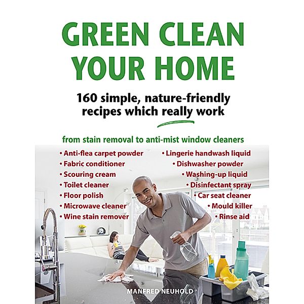 Green Clean Your Home, Manfred Neuhold