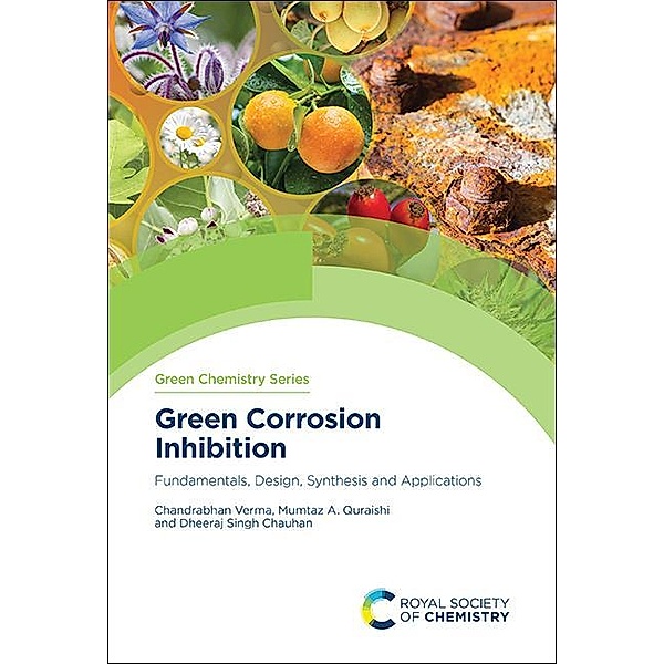 Green Corrosion Inhibition / ISSN, Chandrabhan Verma, Mumtaz A. Quraishi, Dheeraj Singh Chauhan