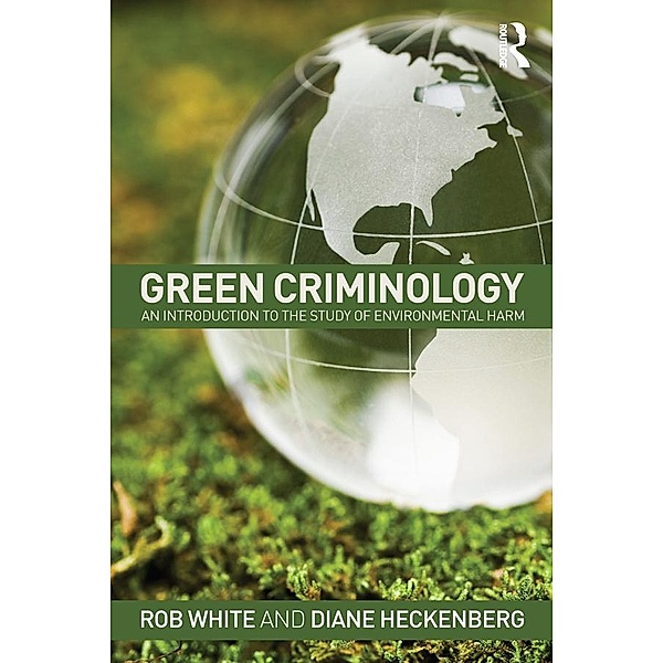 Green Criminology, Rob White, Diane Heckenberg