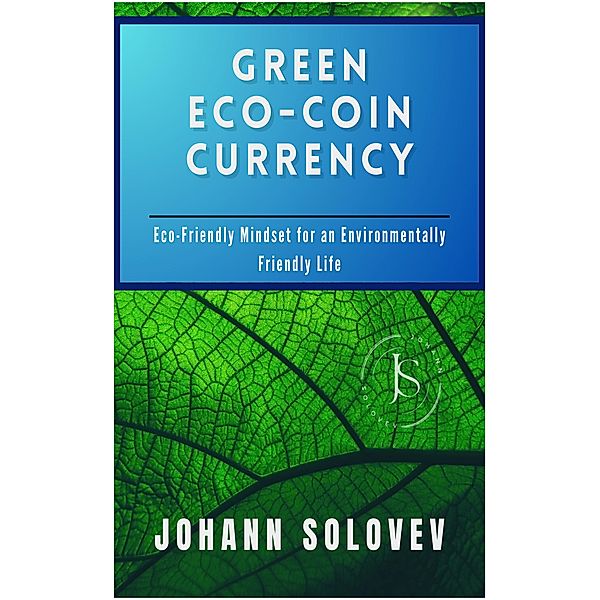 Green Eco-Coin Currency, Johann Solovev