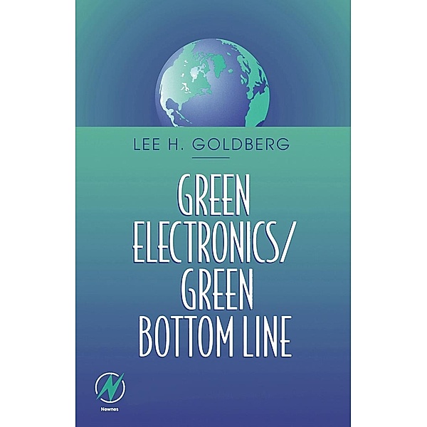 Green Electronics/Green Bottom Line, Lee H Goldberg