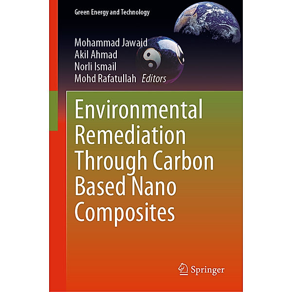 Green Energy and Technology / Environmental Remediation Through Carbon Based Nano Composites
