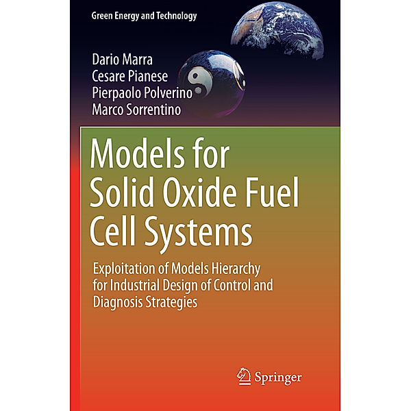 Green Energy and Technology / Models for Solid Oxide Fuel Cell Systems, Dario Marra, Cesare Pianese, Pierpaolo Polverino, Marco Sorrentino