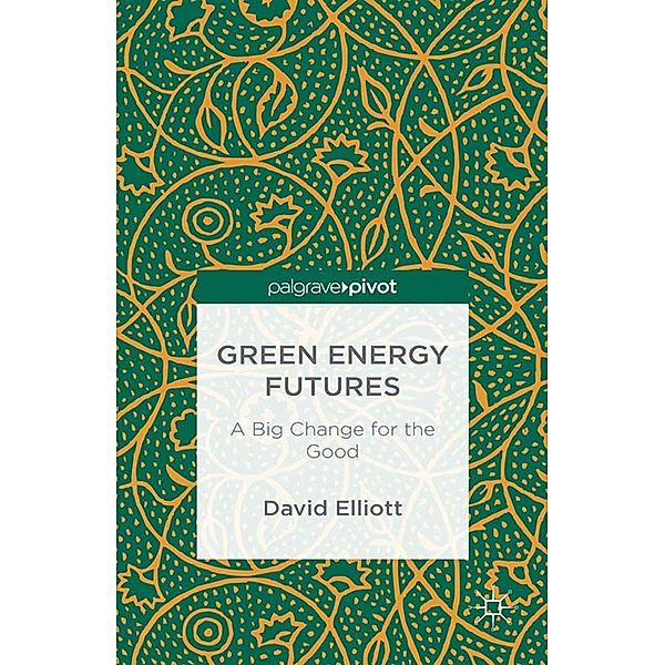 Green Energy Futures: A Big Change for the Good, David Elliott