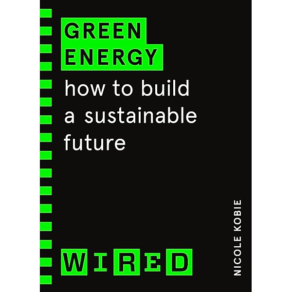 Green Energy (WIRED guides), Nicole Kobie, Wired