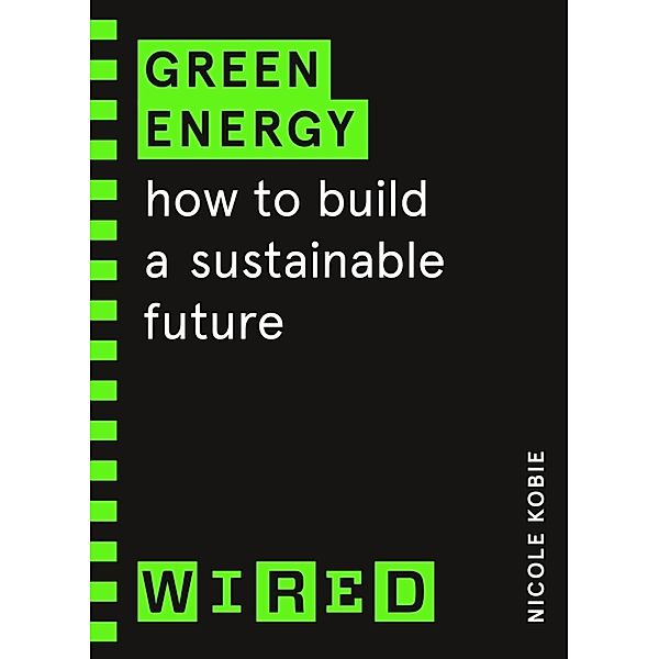 Green Energy (WIRED guides), Nicole Kobie, Wired