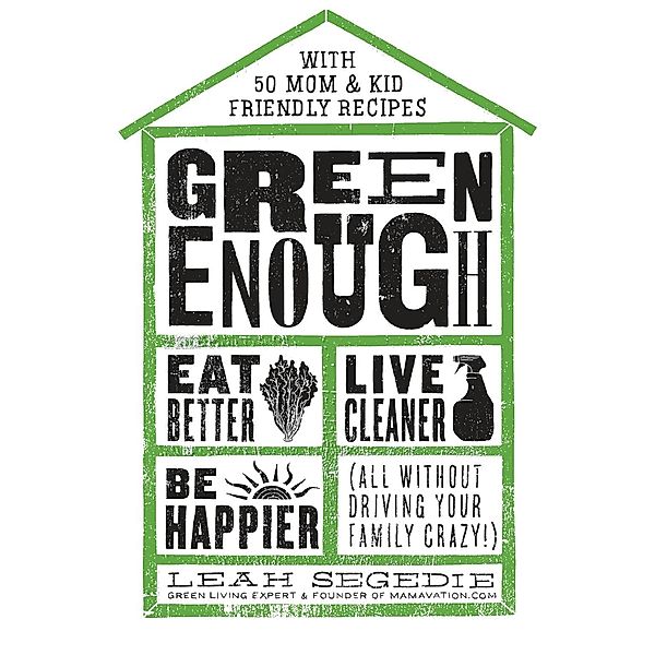 Green Enough, Leah Segedie