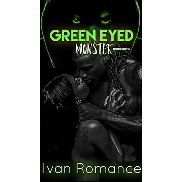 Green Eyed Monster, Ivan Romance