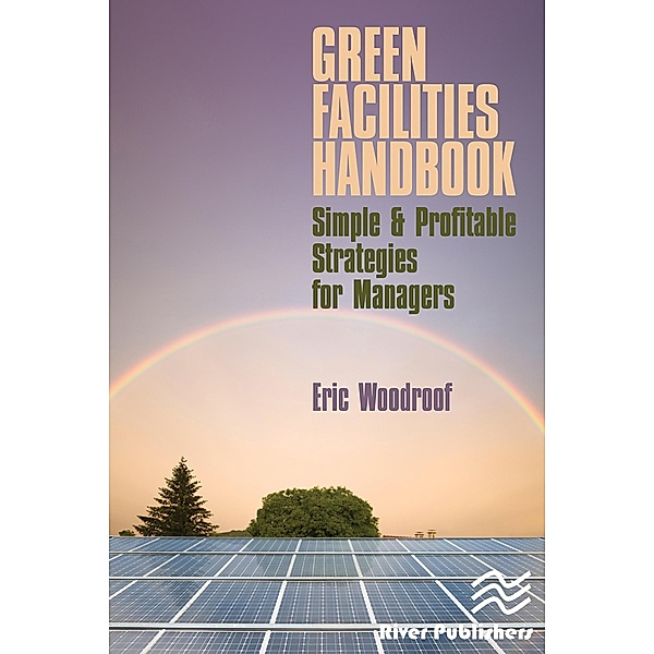 Green Facilities Handbook, Eric Woodroof