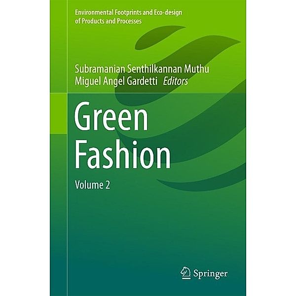 Green Fashion / Environmental Footprints and Eco-design of Products and Processes
