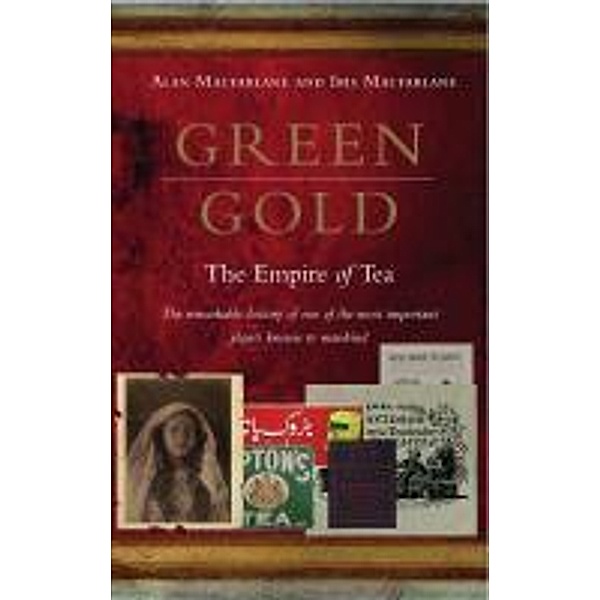 Green Gold, Alan Macfarlane, Iris Macfarlane