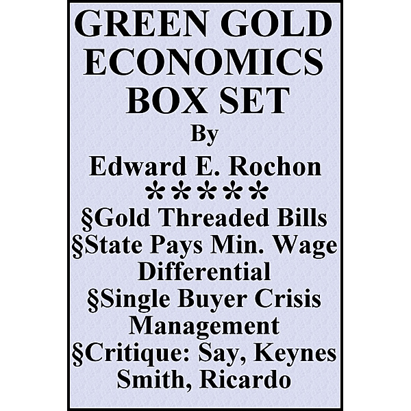 Green Gold Economics Box Set, Edward E. Rochon