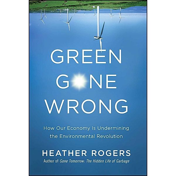 Green Gone Wrong, Heather Rogers