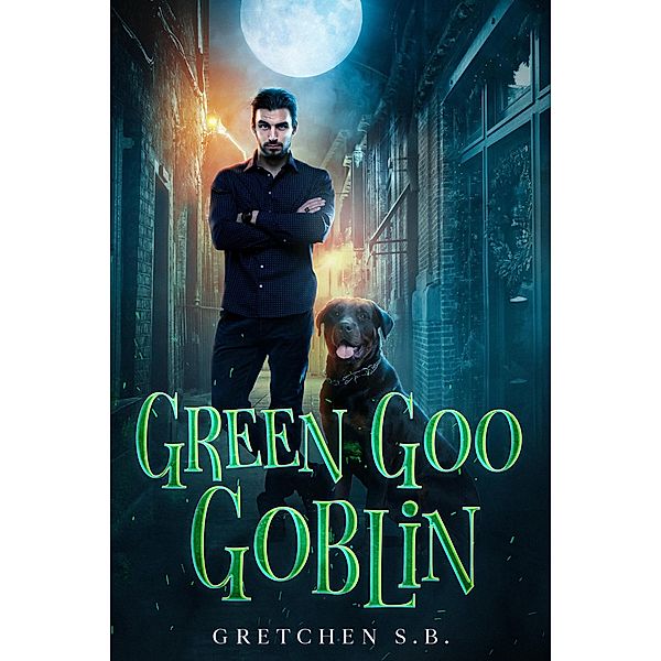 Green Goo Goblin (Jas Bond, #1) / Jas Bond, Gretchen S. B.