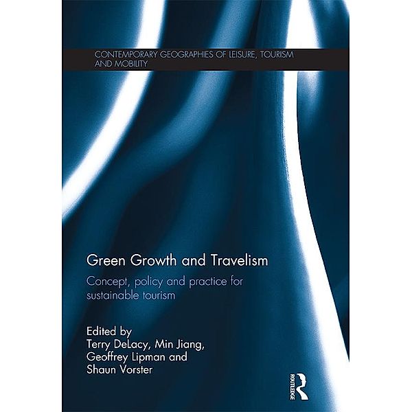 Green Growth and Travelism / Contemporary Geographies of Leisure, Tourism and Mobility
