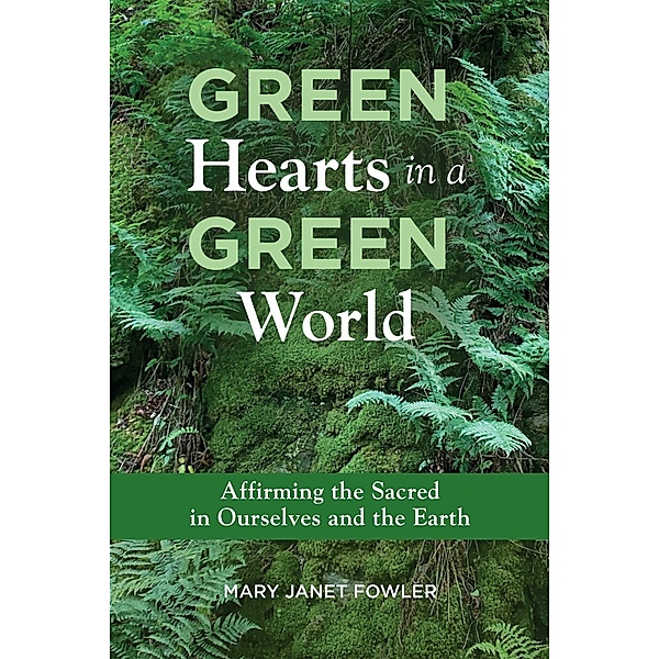 Green Hearts in a Green World, Mary Janet Fowler