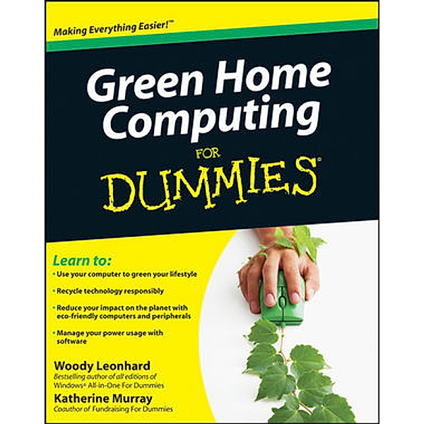 Green Home Computing For Dummies, Woody Leonhard, Katherine Murray