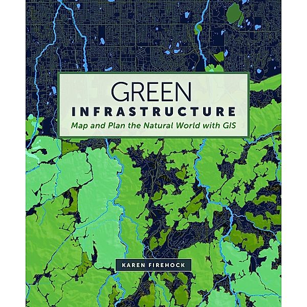 Green Infrastructure, Karen E. Firehock, R. Andrew Walker