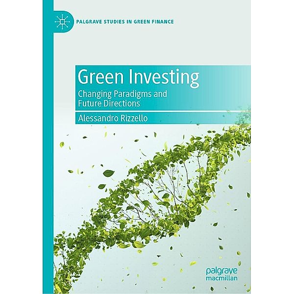 Green Investing / Palgrave Studies in Impact Finance, Alessandro Rizzello