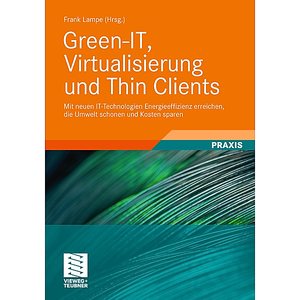 Green-IT, Virtualisierung und Thin Clients, Frank Lampe