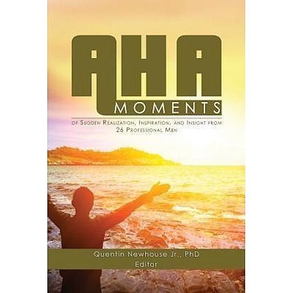 Green Ivy: A-ha Moments!, Quentin Newhouse Jr.