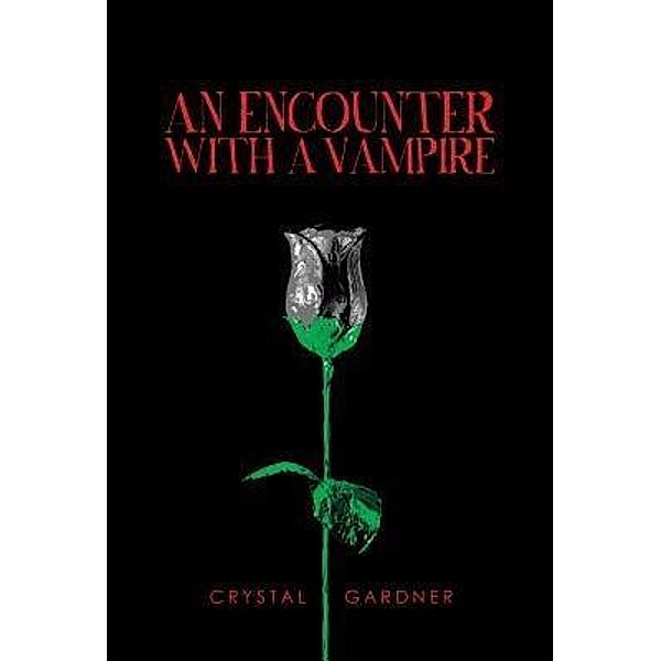 Green Ivy: An Encounter With a Vampire, Crystal Gardner