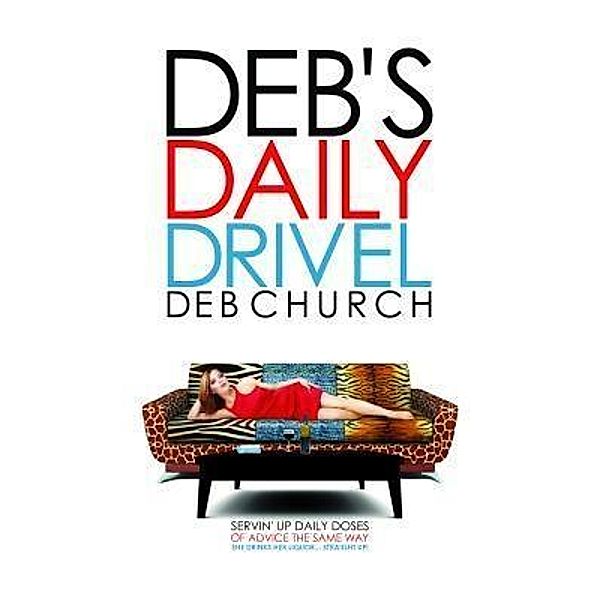 Green Ivy: Deb's Daily Drivel, Deb Church