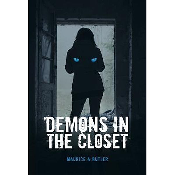 Green Ivy: Demons  In The  Closet, Maurice A. Butler