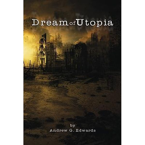 Green Ivy: Dream of Utopia, Andrew G. Edwards