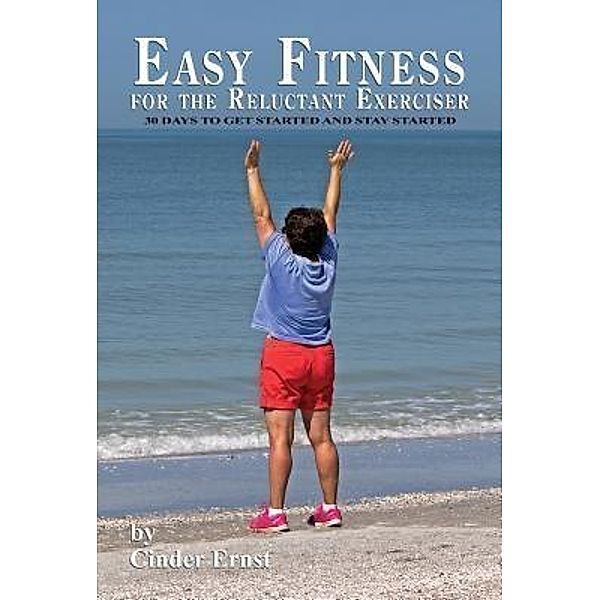 Green Ivy: Easy Fitness for the Reluctant Exerciser, Cinder Ernst