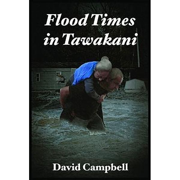 Green Ivy: Flood Times In Tawakani, David Campbell