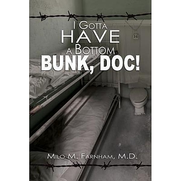 Green Ivy: I Gotta Have A Bottom Bunk, Doc!, Milo M Farnham MD