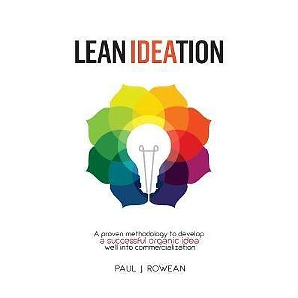 Green Ivy: Lean Ideation, Paul J. Rowean