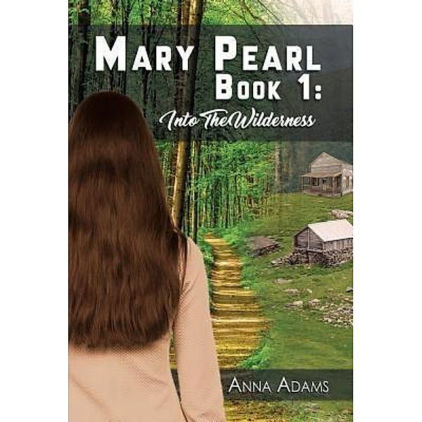 Green Ivy: Mary Pearl:  Book 1, Anna Adams