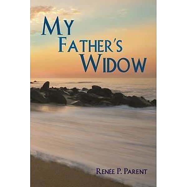 Green Ivy: My Father's Widow, Renée P. Parent