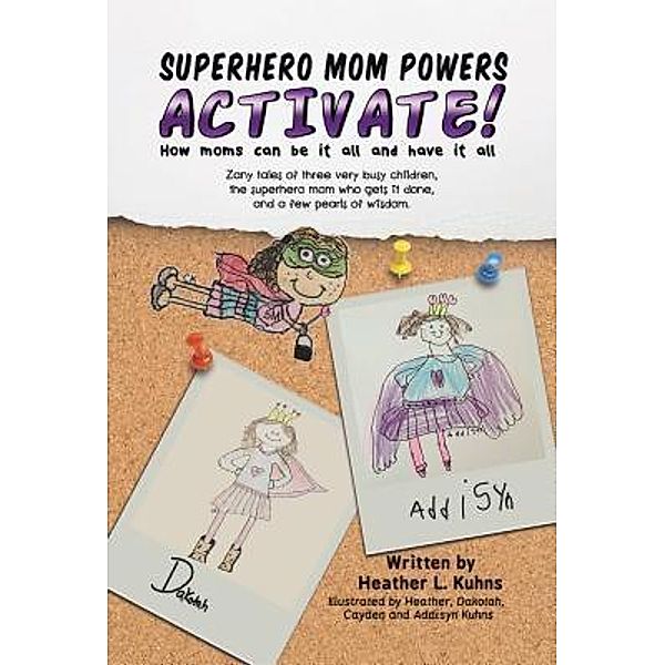 Green Ivy: Superhero Mom Powers Activate, Heather L. Kuhns