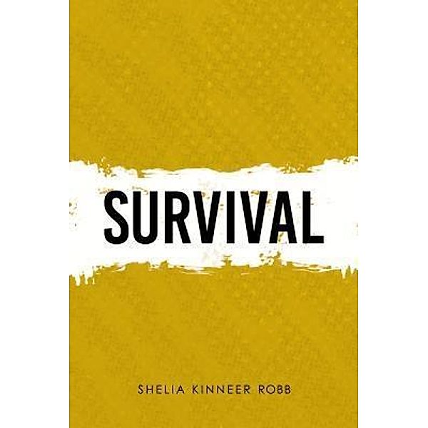 Green Ivy: SURVIVAL, Shelia Kinneer Robb