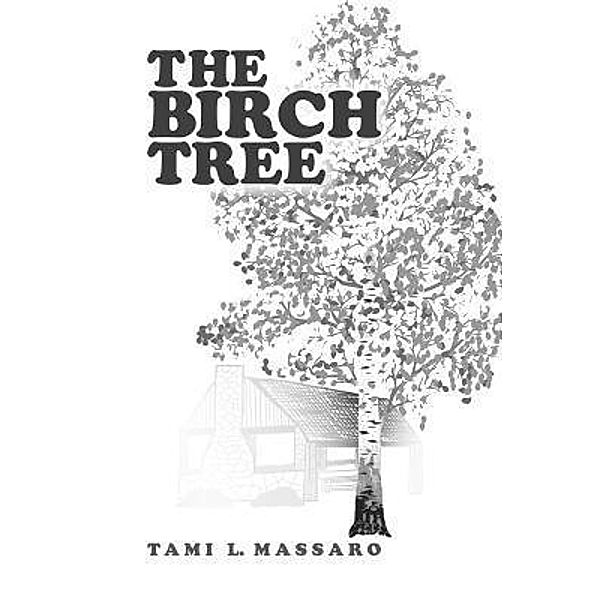 Green Ivy: The Birch  Tree, Tami L. Massaro
