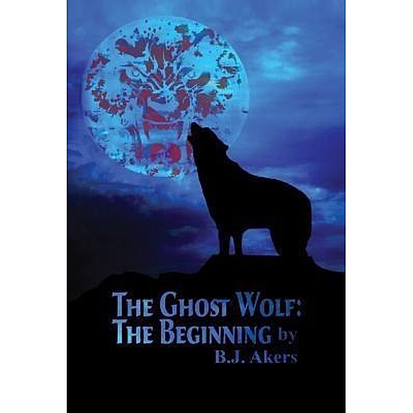 Green Ivy: The Ghost Wolf, B. J. Akers