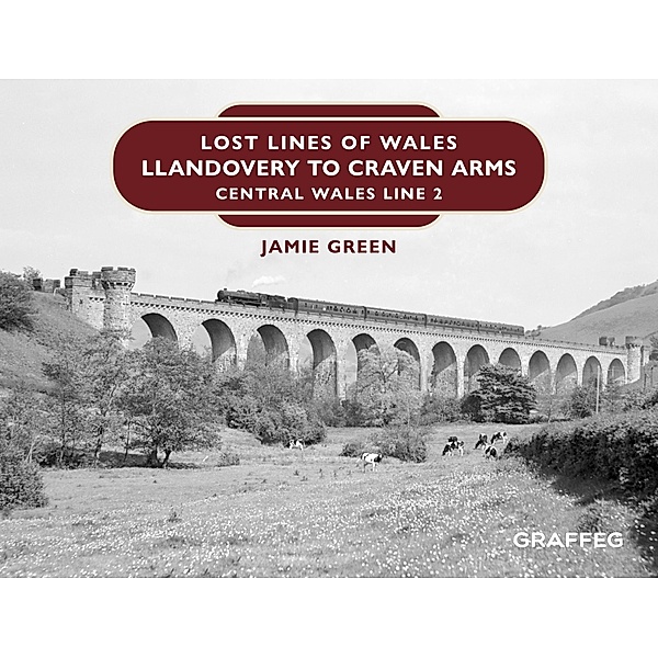 Green, J: Lost Lines of Wales, Jamie Green