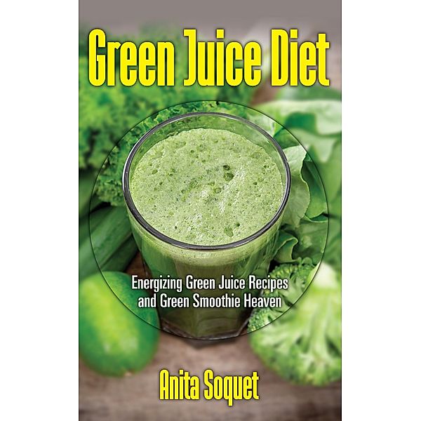 Green Juice Diet / WebNetworks Inc, Anita Soquet