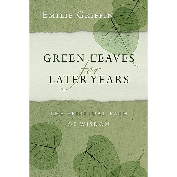 Green Leaves for Later Years, Emilie Griffin