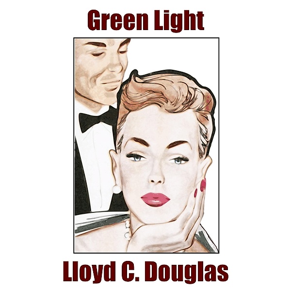 Green Light, Lloyd C. Douglas