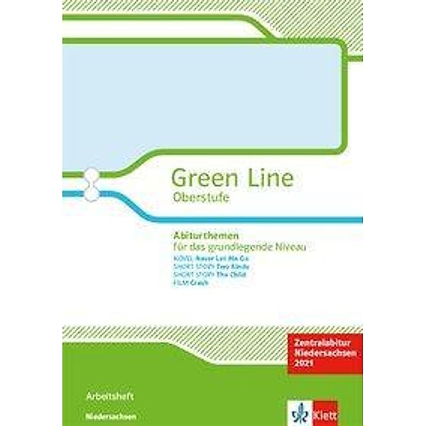 Green Line Oberstufe, Ausgabe Niedersachsen (2015): Abiturthemen für das grundlegende Niveau, Zentralabitur Niedersachsen 2021