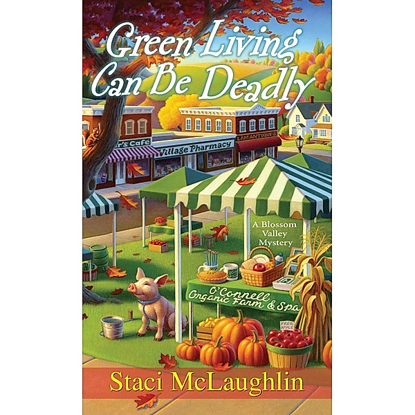 Green Living Can Be Deadly / A Blossom Valley Mystery Bd.3, Staci Mclaughlin