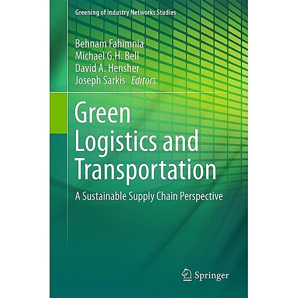 Green Logistics and Transportation / Greening of Industry Networks Studies Bd.4