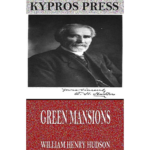 Green Mansions, William Henry Hudson